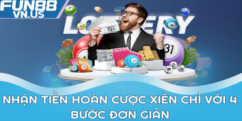 Nhận tiền hoàn cược xiên chỉ với 4 bước đơn giản